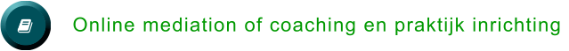   Online mediation of coaching en praktijk inrichting